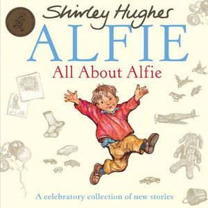 All About Alfie : Alfie - Shirley Hughes