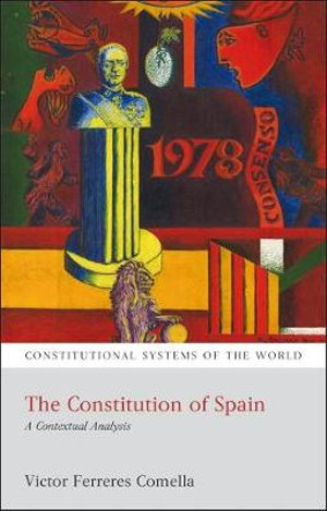 The Constitution of Spain : A Contextual Analysis - Victor Ferreres Comella