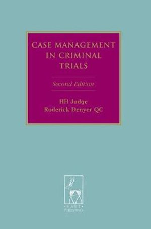 Case Management in Criminal Trials : Criminal Law Library - Roderick Denyer