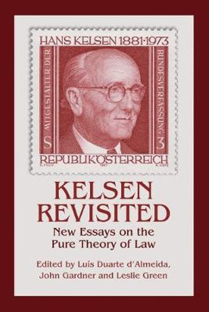 Kelsen Revisited : New Essays on the Pure Theory of Law - Luís Duarte d'Almeida