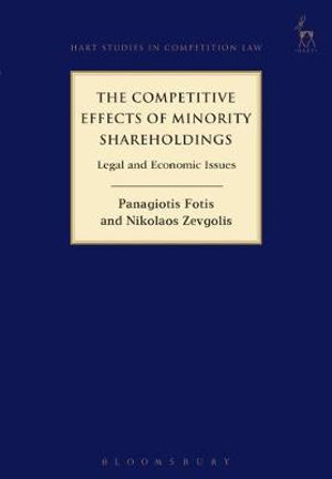 The Competitive Effects of Minority Shareholdings : Legal and Economic Issues - Panagiotis Fotis