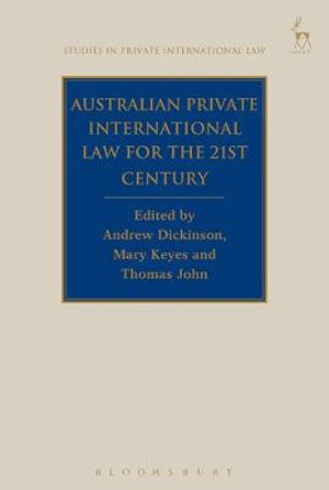 Australian Private International Law for the 21st Century : Facing Outwards - Andrew Dickinson