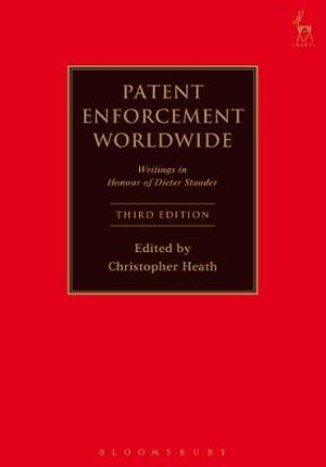 Patent Enforcement Worldwide : Writings in Honour of Dieter Stauder - Christopher Heath