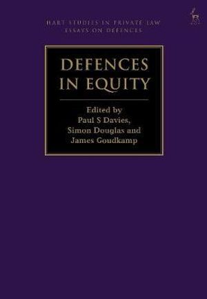 Defences in Equity : Hart Studies in Private Law: Essays on Defences - Paul S Davies