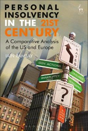 Personal Insolvency in the 21st Century : A Comparative Analysis of the Us and Europe - Iain Ramsay