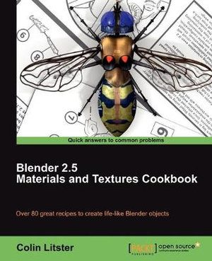 Blender 2.5 Materials and Textures Cookbook - Colin Litster