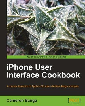 iPhone User Interface Cookbook - Cameron Banga