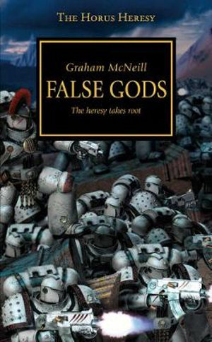 Horus Heresy - False Gods : The Horus Heresy - Graham McNeill