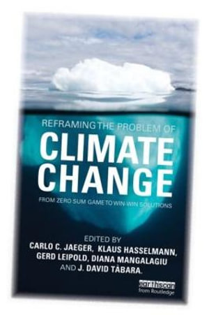 Reframing the Problem of Climate Change : From Zero Sum Game to Win-Win Solutions - Klaus Hasselmann