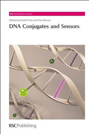 DNA Conjugates and Sensors : RSC Biomolecular Sciences - Keith R Fox