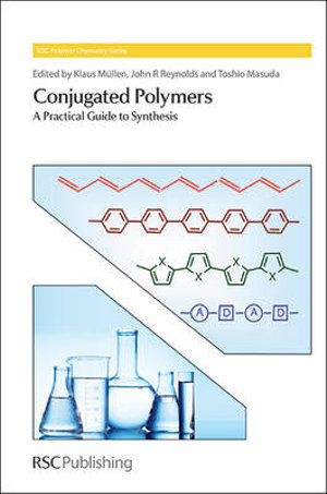 Conjugated Polymers : A Practical Guide to Synthesis - John R  Reynolds