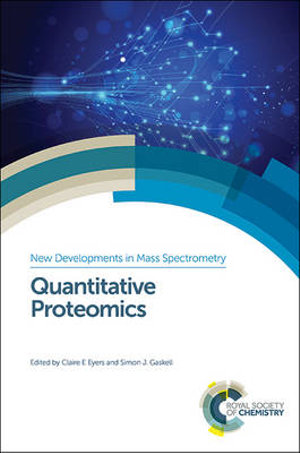 Quantitative Proteomics : New Developments in Mass Spectrometry - Claire E Eyers