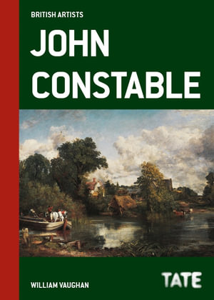 John Constable : British Artists Series - William Vaughan