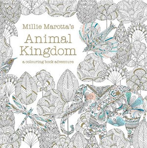 Millie Marotta's Animal Kingdom : a colouring book adventure - Millie Marotta