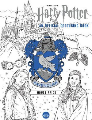 Harry Potter: Ravenclaw House Pride : The Official Colouring Book - Various Contributors.