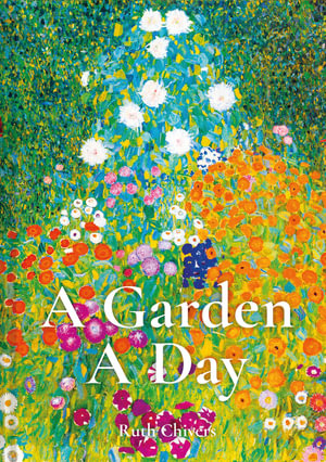 A Garden A Day : A Day - Ruth Chivers