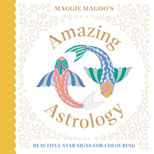 Maggie Magoo's Amazing Astrology : beautiful star signs for colouring - Maggie Magoo Designs