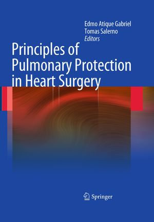 Principles of Pulmonary Protection in Heart Surgery - Edmo Atique Gabriel