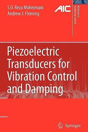 Piezoelectric Transducers for Vibration Control and Damping : Advances in Industrial Control - S.O. Reza Moheimani