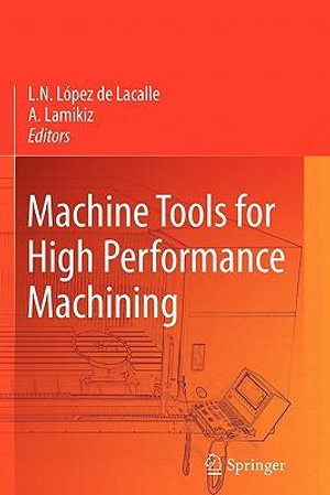 Machine Tools for High Performance Machining - Norberto Lopez de Lacalle