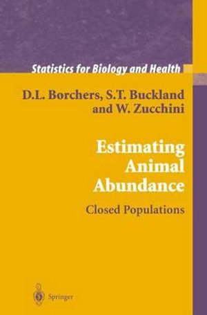 Estimating Animal Abundance : Closed Populations - D.L. Borchers