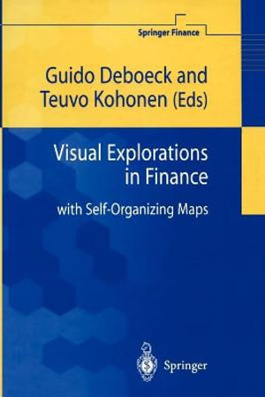 Visual Explorations in Finance : with Self-Organizing Maps - Guido Deboeck