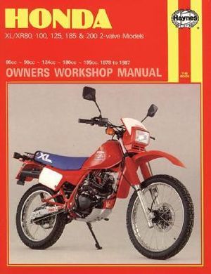 Honda XL/XR80, 100, 125, 185 and 200 2 Valve Models, 1978-87 Owner's Workshop Manual : Owners Workshop Manual - Chris Rogers