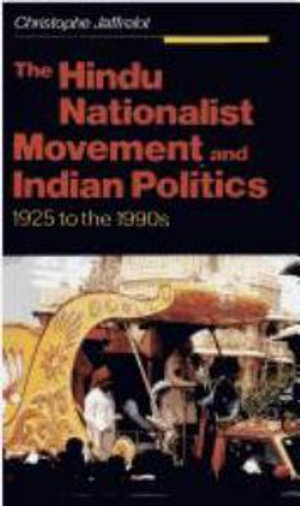 Hindu Nationalist Movement and Indian Politics : 1925 to the 1990s - Christophe Jaffrelot