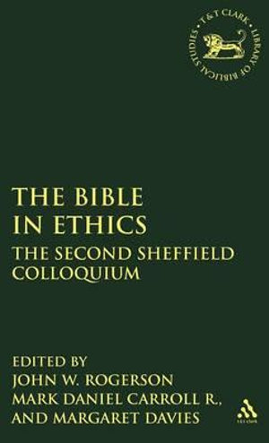 Bible in Ethics : The Second Sheffield Colloquium - John W. Rogerson