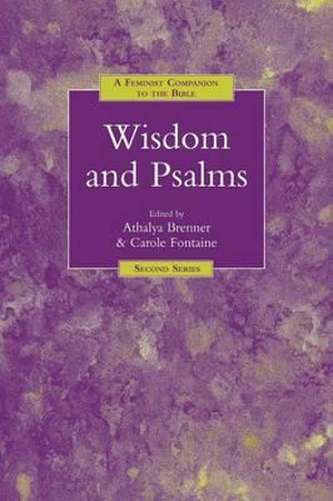 A Feminist Companion to Wisdom and Psalms : A Feminist Compa - Athalya Brenner-Idan