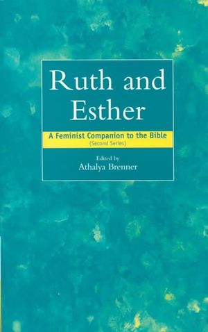 A Feminist Companion to Ruth and Esther : A Feminist Compani - Athalya Brenner-Idan