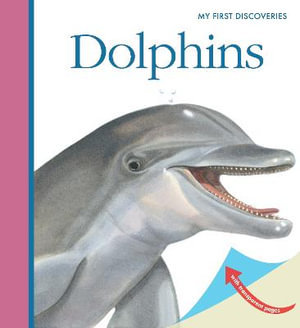 Dolphins : My First Discoveries - Sylvaine Peyrols