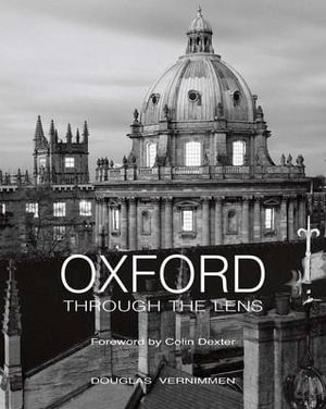 Oxford Through the Lens - DOUGLAS VERNIMMEN