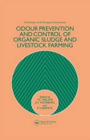 Odour Preventing and Control of Organic Sludge and Livestock Farming : Proceedings of a Round-Table Seminar, Silso, U. K. , 15 April 1985 - V.C. Nielsen