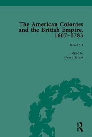 The American Colonies and the British Empire, 1607-1783, Part I : American Colonies and the British Empire - Jack P Greene