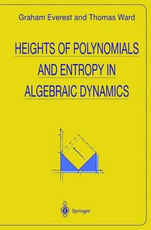 Heights of Polynomials and Entropy in Algebraic Dynamics : Universitext - Graham Everest