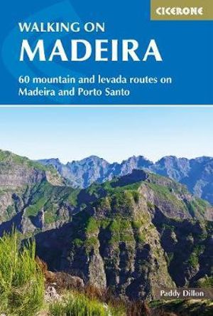 Walking on Madeira 3/e : 60 mountain and levada routes on Madeira and Porto Santo - Paddy Dillon