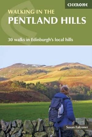 Walking in the Pentland Hills : 30 Walks in Edinburgh's Local Hills - Susan Falconer