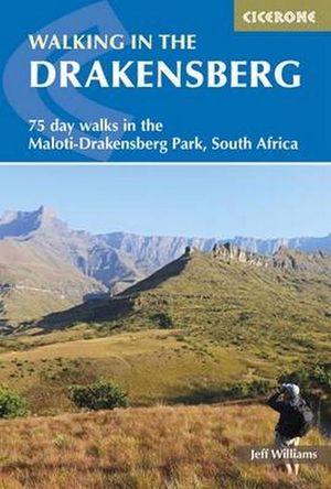 Walking in the Drakensberg 2/e : 75 Walks in the Ukhahlamba-Drakensberg Park - Jeff Williams