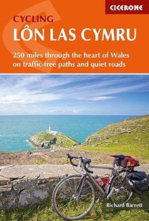 Cycling Lon Las Cymru : 250 miles through the heart of Wales on traffic-free paths and quiet roads - Richard Barrett