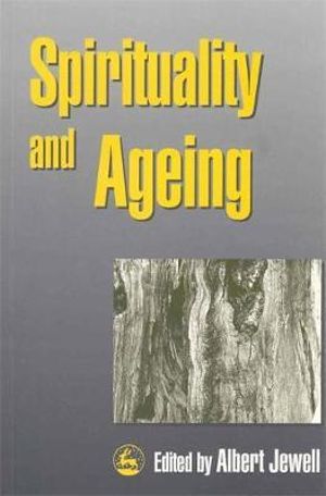 Spirituality and Ageing - Albert Jewell