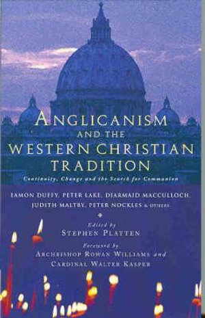 Anglicanism and the Western Catholic Tradition - Stephen Platten