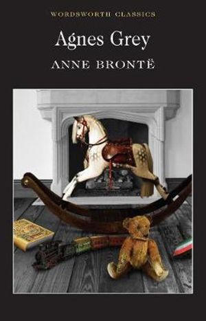 Agnes Grey : Wordsworth Classics - Anne Bronte