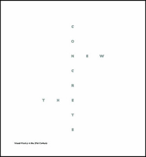 The New Concrete : Visual Poetry in the 21st Century - Victoria Bean