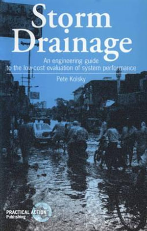 Storm Drainage : An engineering guide to the low-cost evaluation of system performance - Pete Kolsky