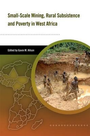 Small-scale Mining, Rural Subsistence, and Poverty in West Africa - Gavin Hilson