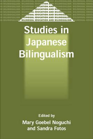 Studies in Japanese Bilingualism : Bilingual Education and Bilingualism, 22 - Mary Goebel Noguchi