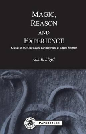 Magic, Reason and Experience : Bcp Paperback S - G. E. R. Lloyd