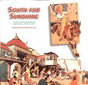 South for Sunshine : Southern Railway Publicity - Tony Hillman