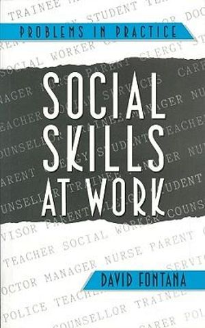 Social Skills at Work : Problems in Practice - David Fontana